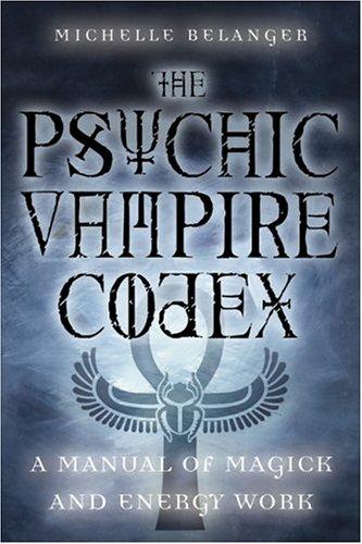 The Psychic Vampire Codex by Michelle Belanger book cover