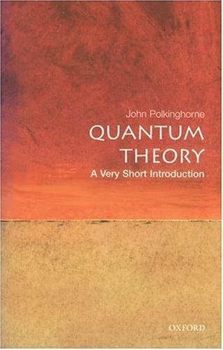 Quantum Theory: A Very Short Introduction by John Polkinghorne book cover