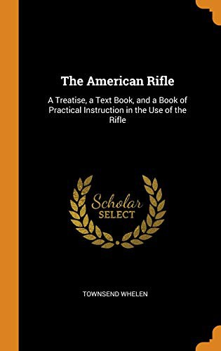 The American Rifle: A Biography by Townsend Whelen book cover