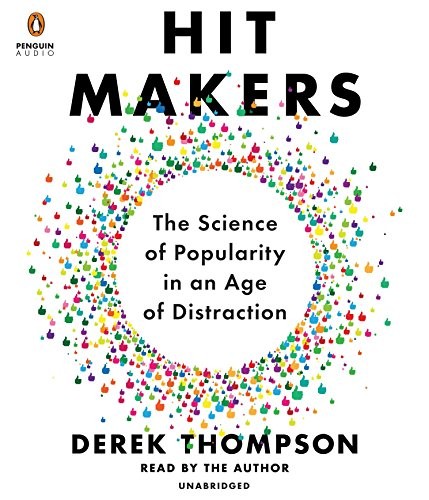 Hit Makers: How to Succeed in an Age of Distraction by Derek Thompson book cover