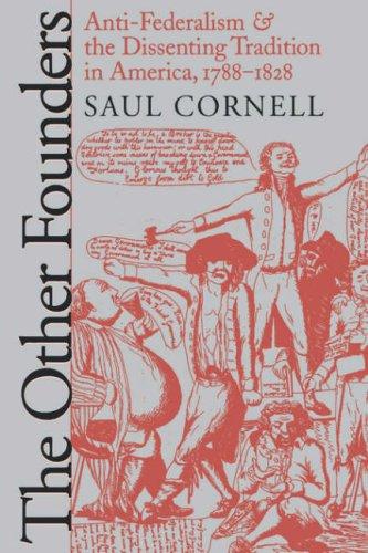 The Other Founders: Antifederalism and the Dissenting Tradition in America, 1788-1828 by Saul Cornell book cover