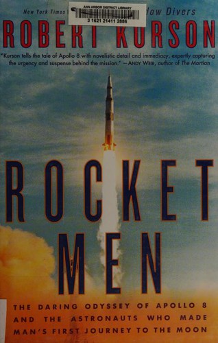 Rocket Men: The Daring Odyssey of Apollo 8 and the Astronauts Who Made Man's First Journey to the Moon by Robert Kurson book cover