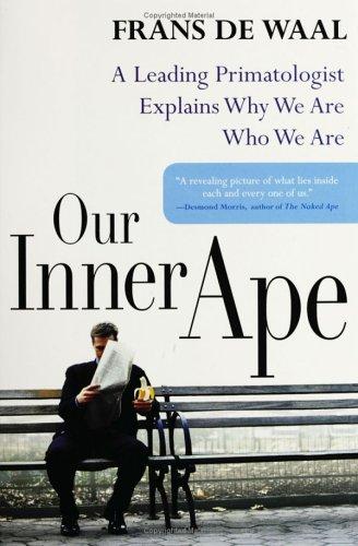 Our Inner Ape: A Leading Primatologist Explains Why We Are Who We Are by Frans de Waal book cover