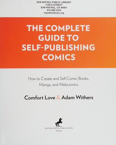 The Complete Guide to Self-Publishing Comics: How to Create, Print, and Sell Comic Books, Graphic Novels, and Manga by Comfort Love and Adam Withers book cover