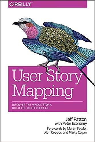 User Story Mapping: Discover the Whole Story, Build the Right Product by Jeff Patton book cover