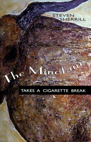 The Minotaur Takes a Cigarette Break by Steven Sherrill book cover