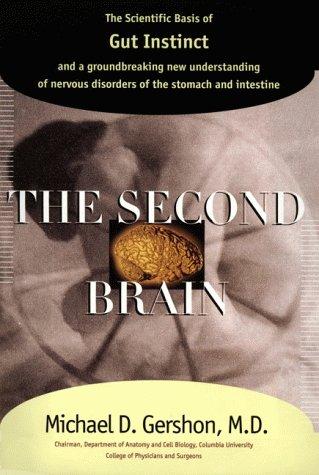 The Second Brain: Nutritional Healing and the Mind-Body Connection by Michael D. Gershon book cover