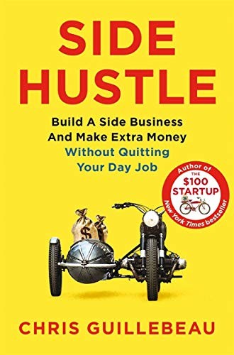 Side Hustle: From Idea to Income in 27 Days by Chris Guillebeau book cover