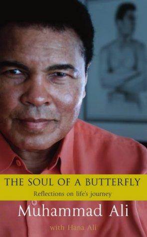 The Soul of a Butterfly: Reflections on Life's Journey by Muhammad Ali book cover