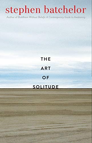 The Art of Solitude by Stephen Batchelor book cover