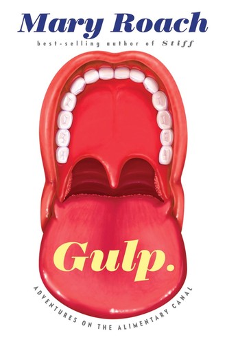 Gulp: Adventures on the Alimentary Canal by Mary Roach book cover