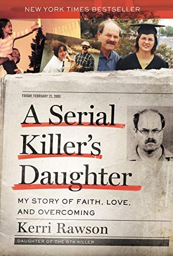 A Serial Killers Daughter: My Story of Faith, Love, and Overcoming by Kerri Rawson book cover