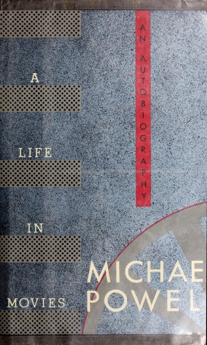 A Life in Movies: Stories from 50 Years in Hollywood by Powell, Michael book cover