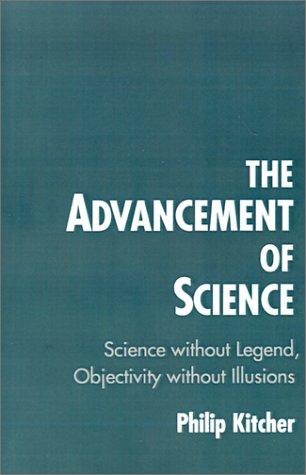 The Advancement of Science: Science Without Legend, Objectivity Without Illusions by Philip Kitcher book cover