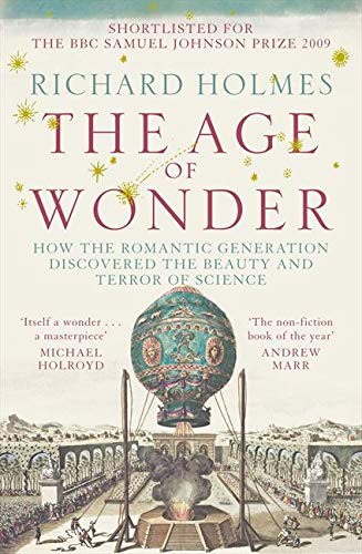 The Age of Wonder: How the Romantic Generation Discovered the Beauty and Terror of Science by Richard Holmes book cover