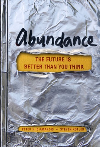 Abundance: The Future Is Better Than You Think by Peter H. Diamandis and Steven Kotler book cover