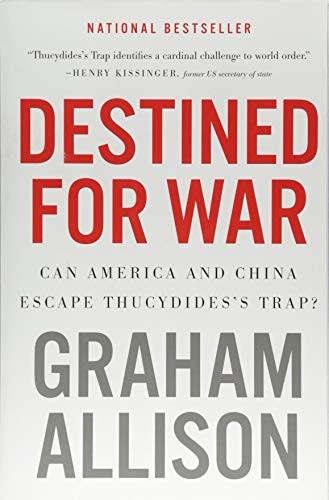 Destined for War: Can America and China Escape Thucydides’s Trap? by Graham Allison book cover