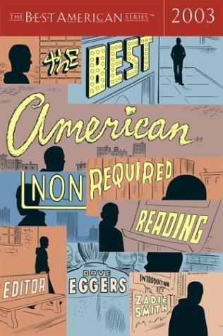The Best American Nonrequired Reading 2003 by Dave Eggers (Editor) book cover