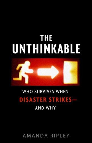 The Unthinkable: Who Survives When Disaster Strikes - And Why by Amanda Ripley book cover