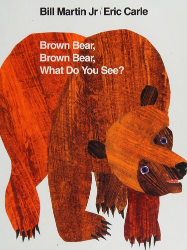 Brown Bear, Brown Bear, What Do You See? by Bill Martin Jr. and Eric Carle book cover
