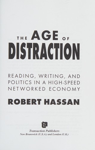 The Age of Distraction: Why It's Crucial for Controlling Attention in an Information Overload by Robert Hassan book cover