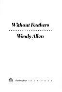 Without Feathers by Woody Allen book cover