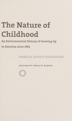 The Nature of Childhood: Growing Up in America by Pamela Riney-Kehrberg book cover
