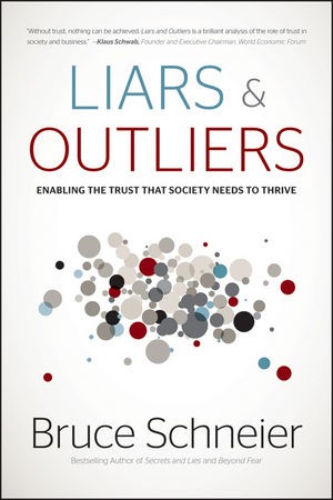 Liars and Outliers: Enabling the Trust That Society Needs to Thrive by Bruce Schneier book cover