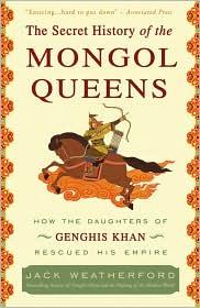 The Secret History of the Mongol Queens by Jack Weatherford book cover