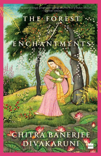 The Forest of Enchantments by Chitra Banerjee Divakaruni book cover