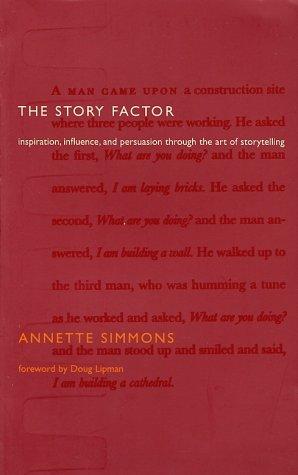 The Story Factor: Secrets of Influence from the Art of Storytelling by Annette Simmons book cover