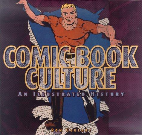 Comic Book Culture: Fanboys and True Believers by Ron Goulart book cover