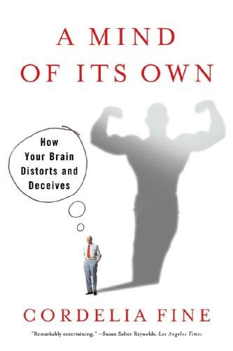 A Mind of Its Own: How Your Brain Distorts and Deceives by Cordelia Fine book cover
