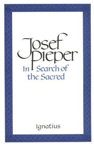In Search of the Sacred: Science, Reason and Religious Belief by Josef Pieper book cover