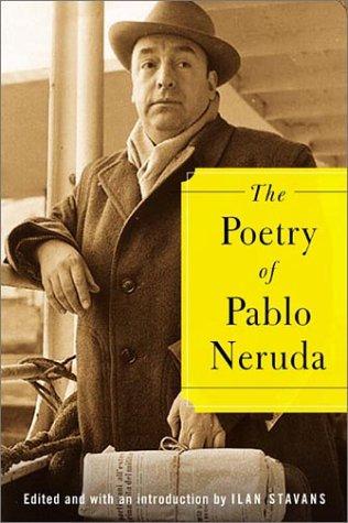 The Poetry of Pablo Neruda by Pablo Neruda book cover