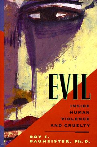 Evil: Inside Human Violence and Cruelty by Roy F. Baumeister book cover