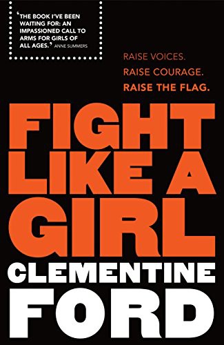 Fight Like a Girl by Clementine Ford book cover