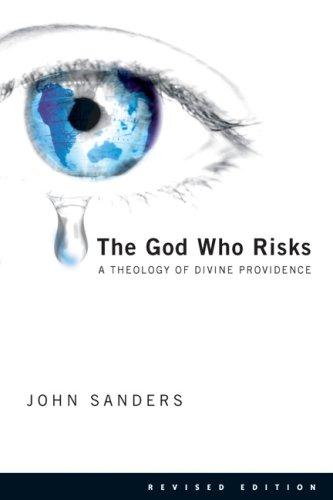 The God Who Risks: A Theological Exploration of Divine Providence by Sanders, John book cover