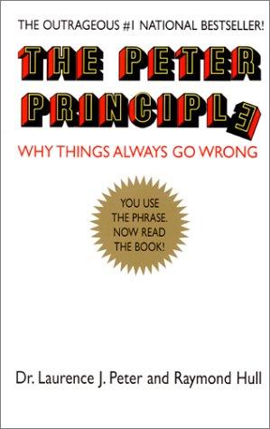 The Peter Principle: Why Things Always Go Wrong by Laurence J. Peter and Raymond Hull book cover