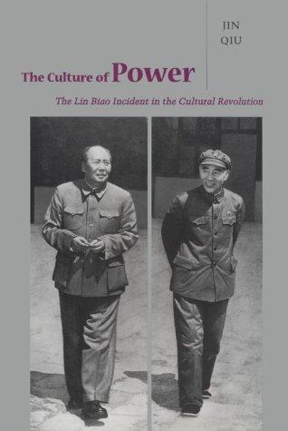 The Culture of Power: The Lin Biao Incident in the Chinese Communist Party by Jin, Qiu., Qiu Jin book cover