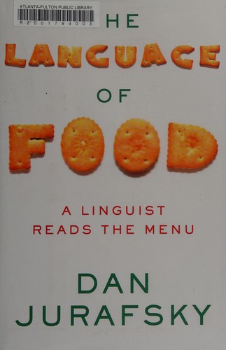 The Language of Food: A Linguist Reads the Menu by Dan Jurafsky book cover