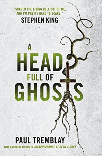 A Head Full of Ghosts by Paul Tremblay book cover
