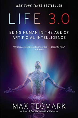 Life 3.0: Being Human in the Age of Artificial Intelligence by Max Tegmark book cover