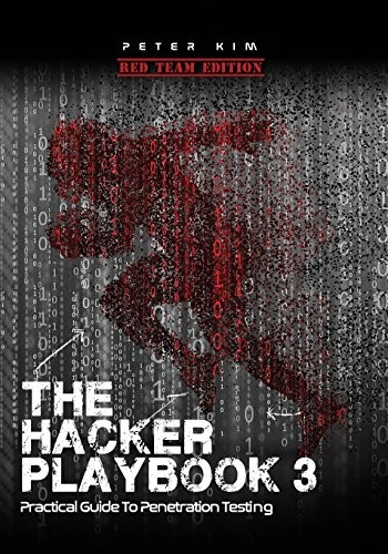 The Hacker Playbook 3: Practical Guide To Penetration Testing by Peter Kim book cover