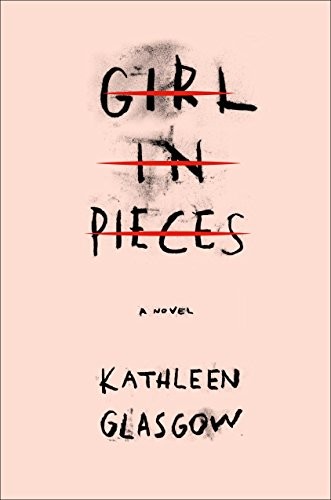 Girl in Pieces by Kathleen Glasgow book cover