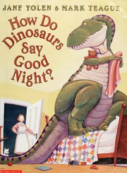 How Do Dinosaurs Say Good Night? by Jane Yolen book cover