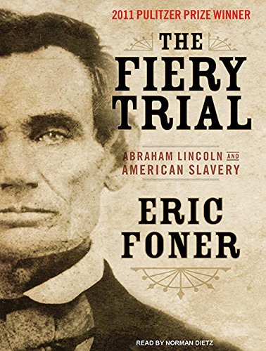 The Fiery Trial: Abraham Lincoln and American Slavery by Eric Foner book cover