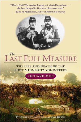 The Last Full Measure: The Life and Death of the First Minnesota at Gettysburg by Richard Moe book cover