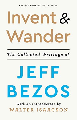 Invent and Wander: The Collected Writings of Jeff Bezos by Jeff Bezos book cover