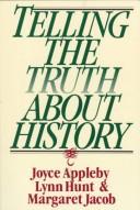 Telling the Truth About History by Joyce Appleby, Lynn Hunt, and Margaret Jacob book cover